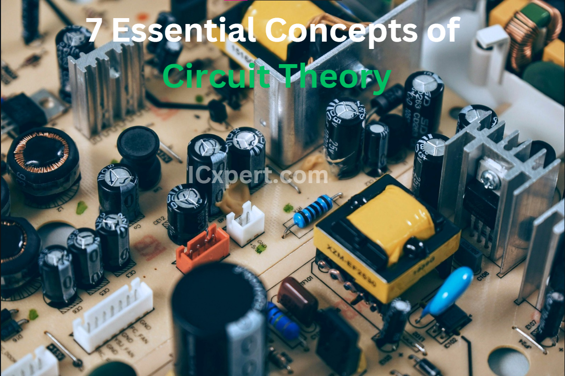 7 Essential Concepts of Circuit Theory